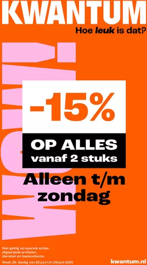 Catalogus van Kwantum in Geleen | Kwantum Folder - Wk 25-26 Kwantum Folder Nl | 2025-06-25T00:00:00.000Z - 2025-06-29T00:00:00.000Z
